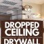 dropped ceiling vs drywall best option