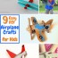 9 fun airplane crafts for kids kidorzo