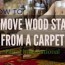 how to get wood stain out of carpet and rug
