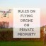 flying a drone over private property