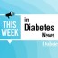 this week in diabetes news dsm