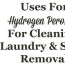 hydrogen peroxide for cleaning laundry