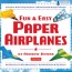 this easy paper airplanes book contains