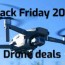 best drone cyber monday top ers