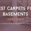 best carpets for basements your top