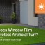 does window film protect artificial turf