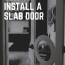 how to install a slab door love