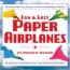this easy paper airplanes book contains