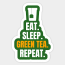 eat sleep green tea repeat green