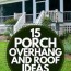 15 porch overhang and roof ideas to