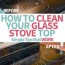 how to clean a gl stove top the