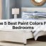 the 5 best paint colors for bedrooms