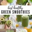 best green smoothie recipes benefits