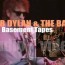 bob dylan and the band s the basement