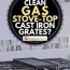 clean gas stove top cast iron grates