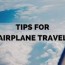 essential air travel tips to ensure a