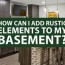 rustic elements to my basement