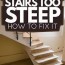 basement stairs too steep how to fix