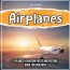 airplanes a planes aviation facts and picture book for children book