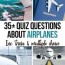 35 airplane quiz questions and answers