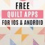 7 best free quilt apps for android iphone