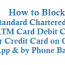 how to block standard chartered atm