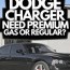 does dodge charger need premium gas or