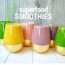 6 healthy superfood smoothies modern