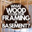 what wood to use for framing a basement