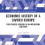 economic history of a divided europe