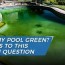 green pool water cleaning tips gps pools