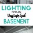 unfinished basement lighting