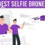 top 10 best selfie drones in 2023