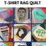 crazy t shirt rag quilt new quilters