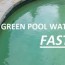 how to fix green pool water fast
