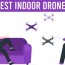 7 best indoor drones compared in 2023