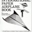the great international paper airplane book book