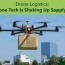 drone logistics how drone tech is