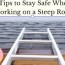 stay safe when working on a steep roof