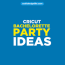 10 cricut bachelorette party ideas