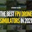 the best fpv drone simulators 2022