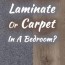 use laminate or carpet in a bedroom