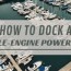 how to dock a single engine boat like a