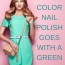 green dress here s the best nail color